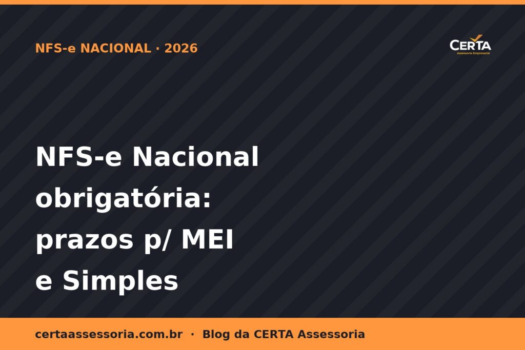 NFS-e Nacional Obrigatória em 2026: Prazos para MEI e Simples Nacional (e Como Migrar Sem Dor)